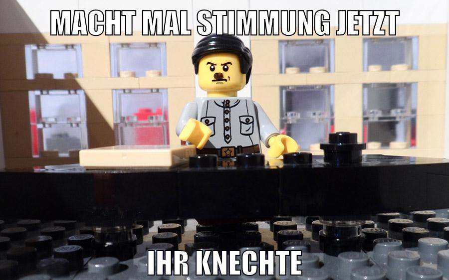 macht mal stimmung jetzt Ihr knechte