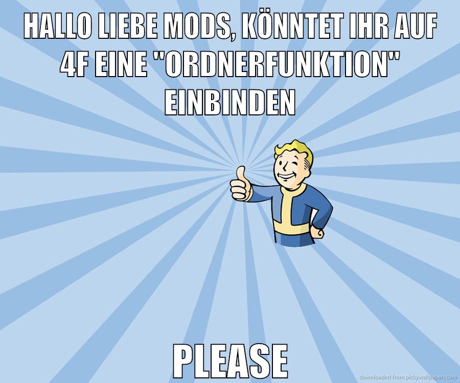 hallo liebe mods, könntet ihr auf 4f eine "ordnerfunktion" einbinden please