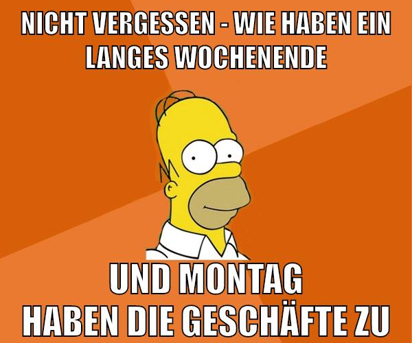 nicht vergessen - wie haben ein langes wochenende und montag haben die geschäfte zu