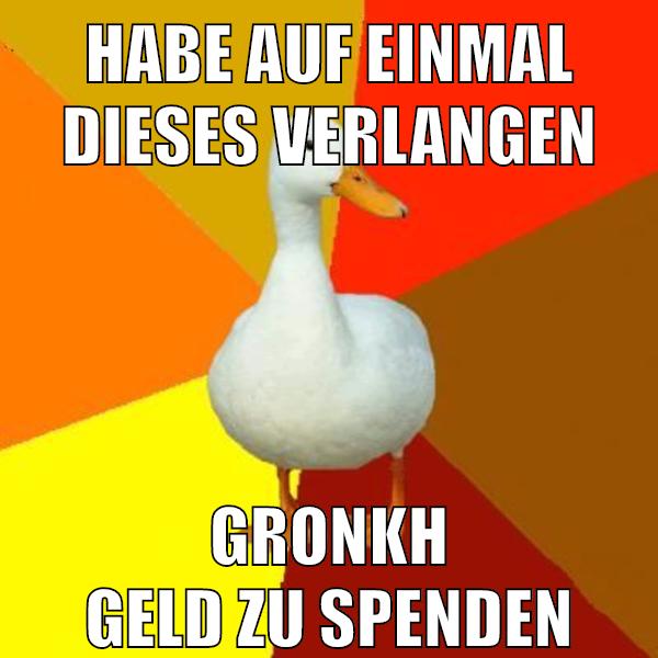 habe auf einmal dieses verlangen gronkh geld zu spenden