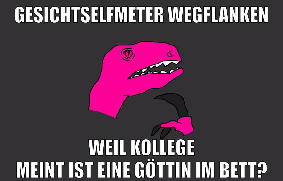 gesichtselfmeter wegflanken weil kollege meint ist eine göttin im bett?