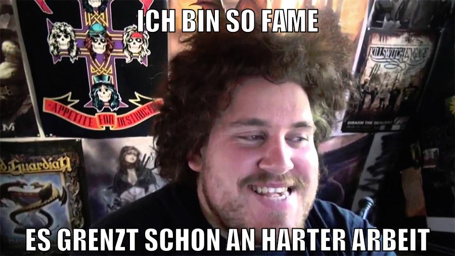 ich bin so fame es grenzt schon an harter arbeit