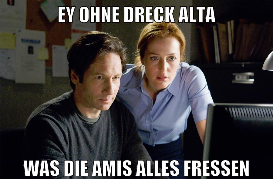 ey ohne dreck alta was die amis alles fressen