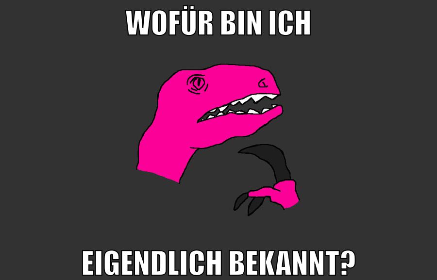 WOFÜR BIN ICH EIGENDLICH BEKANNT?