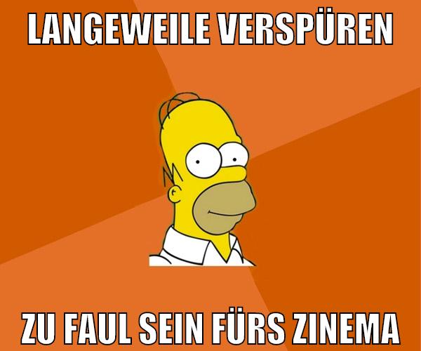 langeweile verspüren zu faul sein fürs zinema