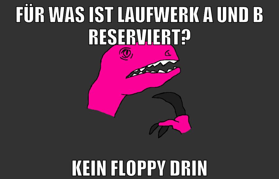für was ist laufwerk a und b reserviert? kein floppy drin