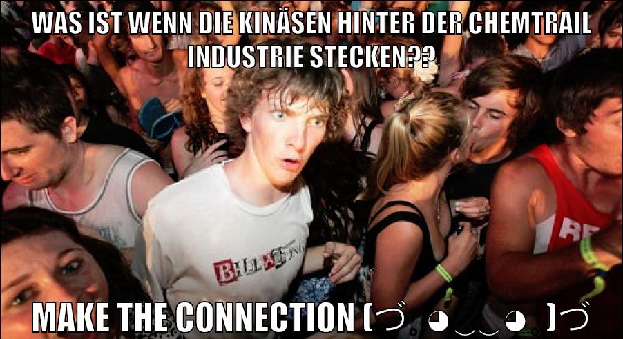Was ist wenn die Kinäsen hinter der Chemtrail Industrie stecken?? Make the Connection (づ｡◕‿‿◕｡)づ
