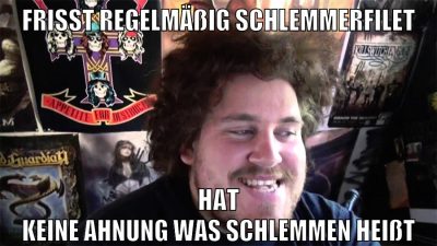 frisst regelmäßig schlemmerfilet hat keine ahnung was schlemmen heißt