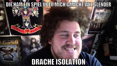 die ham ein spiel über mich gmacht wie slender drache isolation
