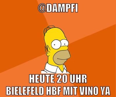 @dampfi heute 20 uhr Bielefeld Hbf mit Vino ya