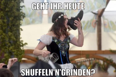 geht ihr heute shuffeln'n'grinden?