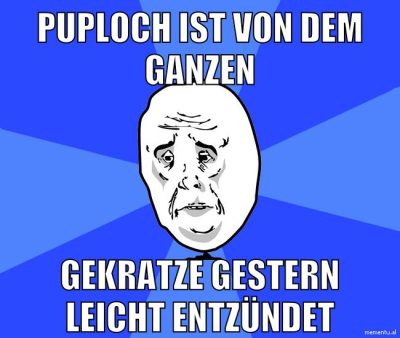 puploch ist von dem ganzen gekratze gestern leicht entzündet