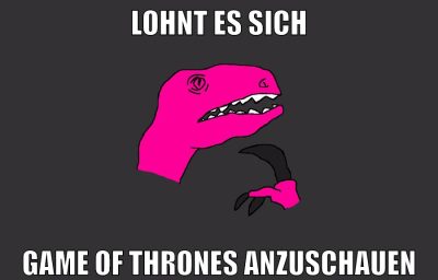 LOHNT ES SICH GAME OF THRONES ANZUSCHAUEN