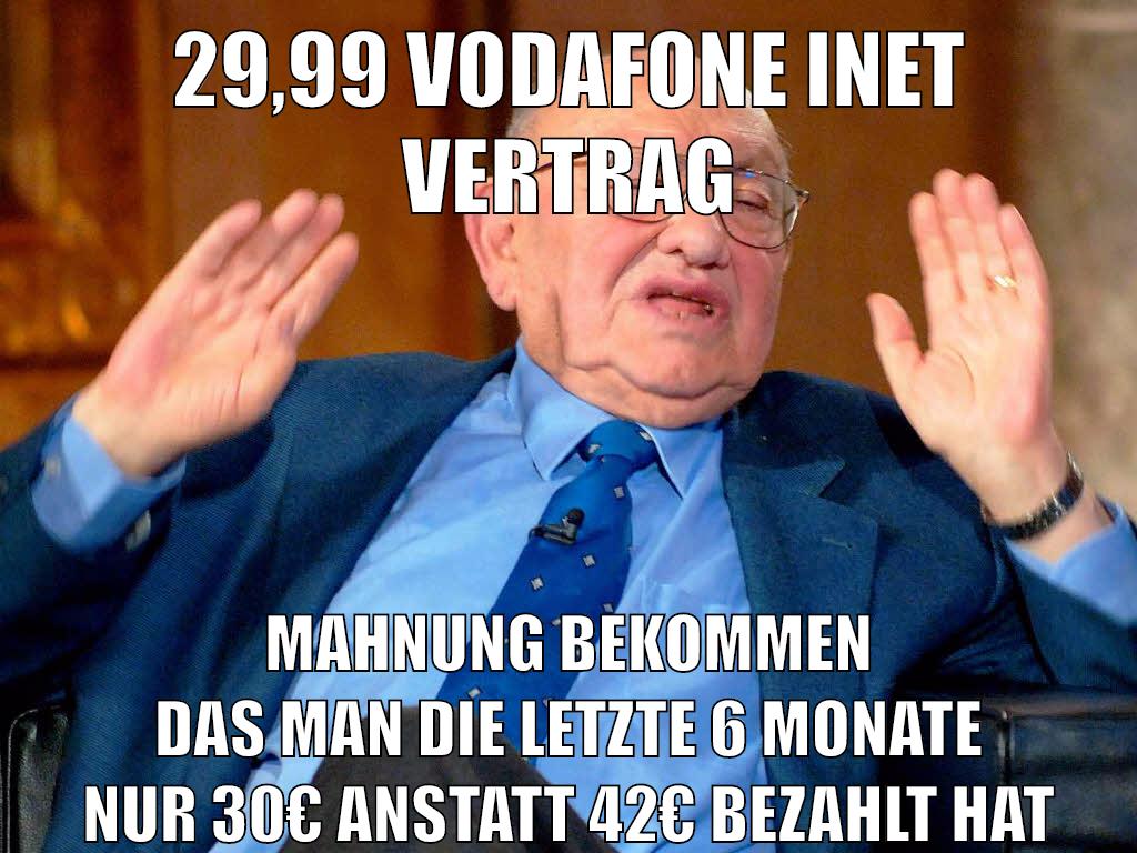 29,99 vodafone inet vertrag mahnung bekommen das man die letzte 6 monate nur 30€ anstatt 42€ bezahlt hat