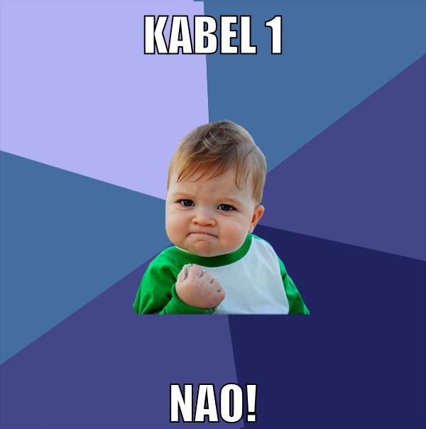 KABEL 1 NAO!