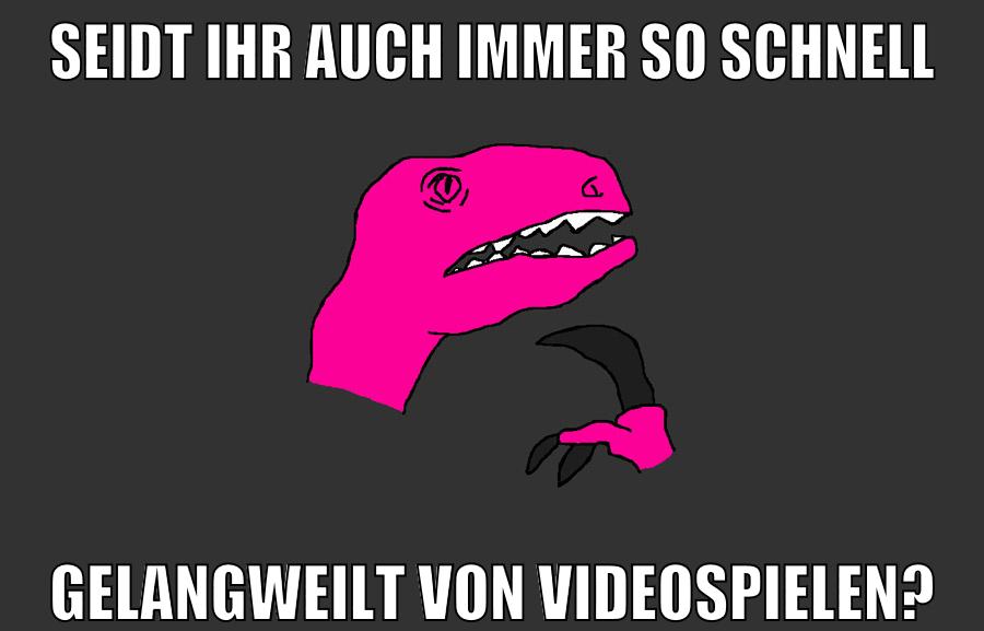 seidt ihr auch immer so schnell gelangweilt von videospielen?