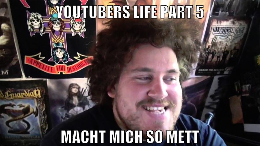 YouTubers Life Part 5 macht mich so mett