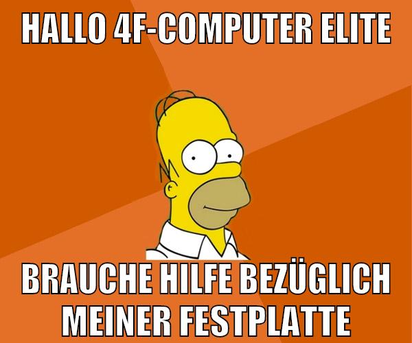 hallo 4f-computer elite brauche hilfe bezüglich meiner festplatte