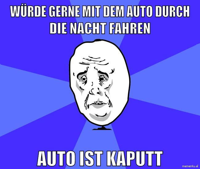 würde gerne mit dem auto durch die nacht fahren auto ist kaputt