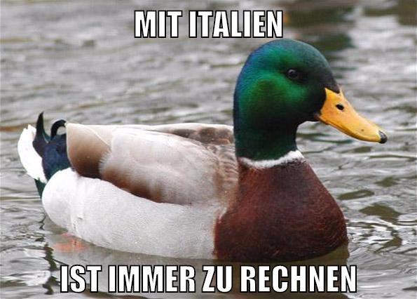 mit italien ist immer zu rechnen
