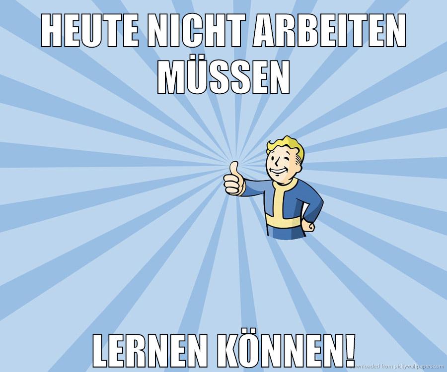 Heute nicht arbeiten müssen Lernen können!