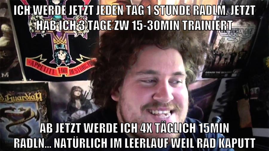 ich werde jetzt jeden tag 1 stunde radlm. jetzt hab ich 3 tage zw 15-30min trainiert ab jetzt werde ich 4x täglich 15min radln... natürlich im leerlauf weil rad kaputt