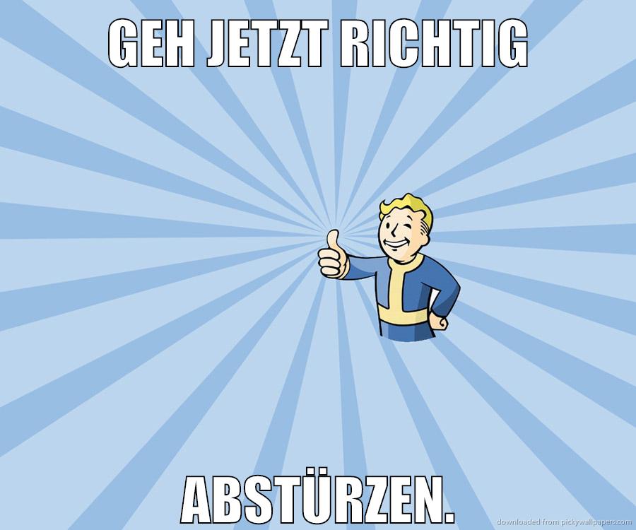 Geh jetzt richtig abstürzen.