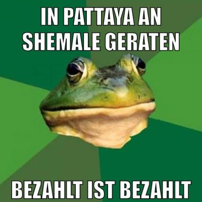 in pattaya an shemale geraten bezahlt ist bezahlt