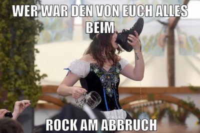 wer war den von euch alles beim Rock am Abbruch