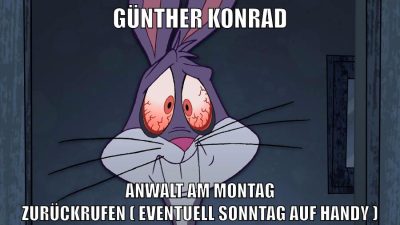 günther konrad anwalt am montag zurückrufen ( eventuell sonntag auf handy )