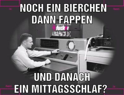 Noch ein Bierchen     dann fappen Und danach ein mittagsschlaf?