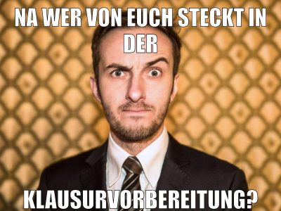 Na wer von euch steckt in der Klausurvorbereitung?