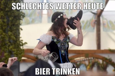 Schlechtes wetter heute bier trinken