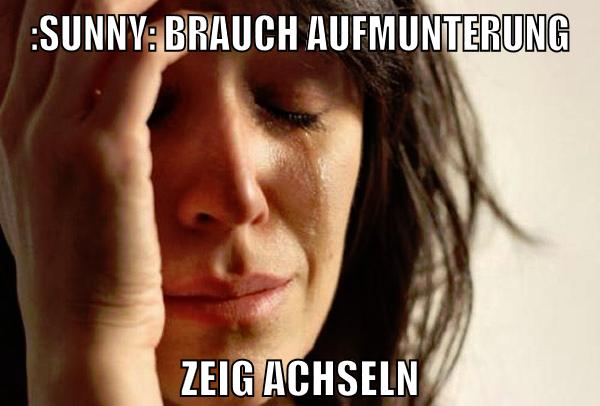 :sunny: brauch aufmunterung zeig achseln