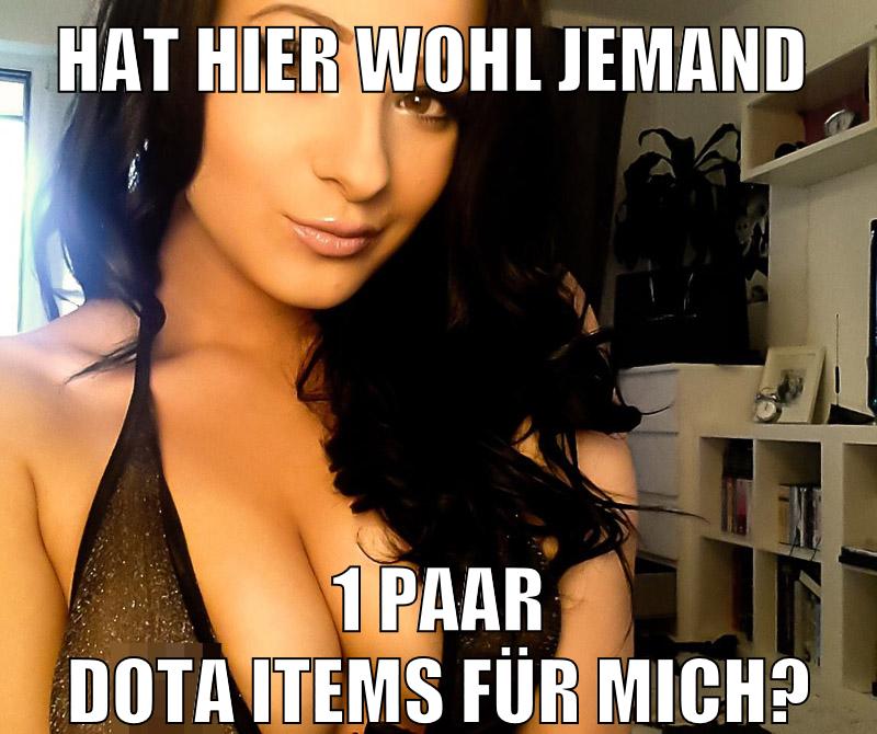 hat hier wohl jemand 1 paar DOTA Items für mich?