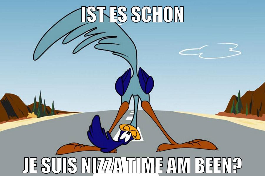 ist es schon je suis nizza time am been?