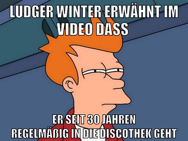 ludger winter erwähnt im video dass er seit 30 jahren regelmäßig in die discothek geht