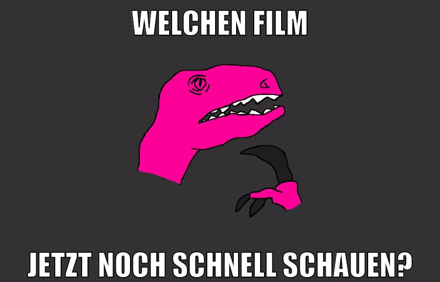 Welchen Film jetzt noch schnell schauen?