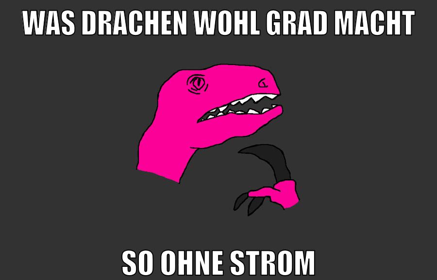 was drachen wohl grad macht so ohne strom
