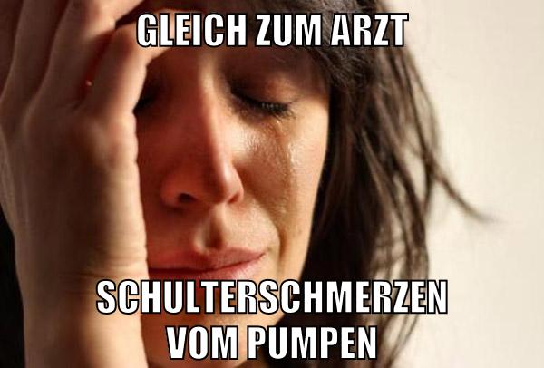 GLEICH ZUM ARZT SCHULTERSCHMERZEN VOM PUMPEN