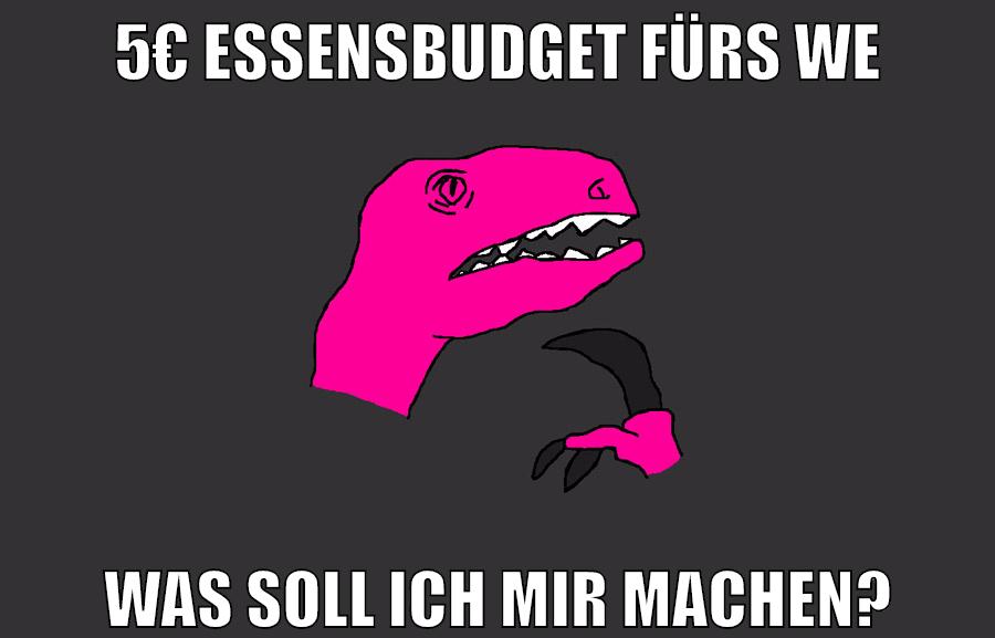 5€ essensbudget fürs we was soll ich mir machen?