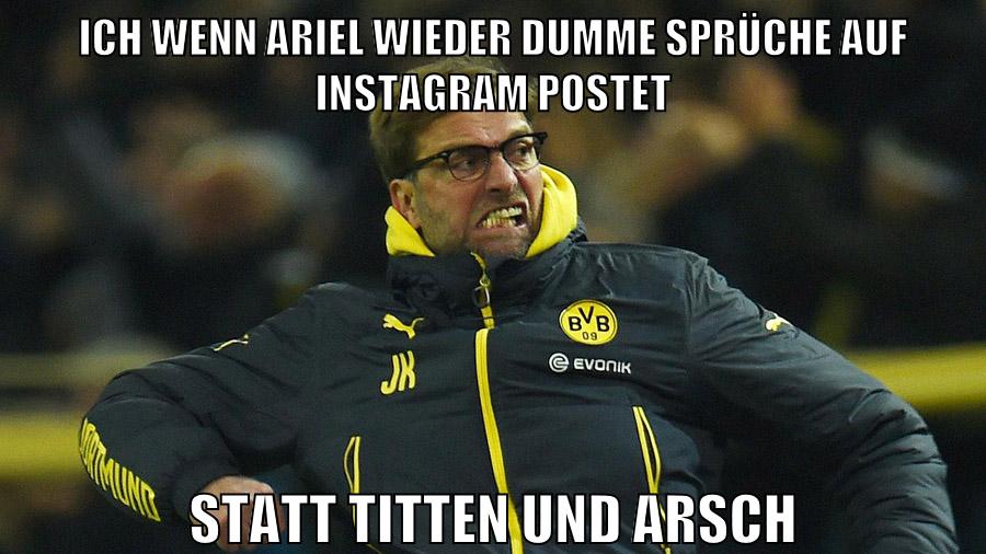 ich wenn ariel wieder dumme sprüche auf instagram postet statt titten und arsch