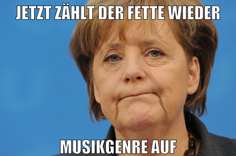 jetzt zählt der fette wieder musikgenre auf