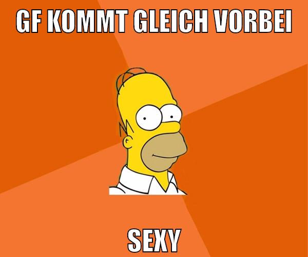 gf kommt gleich vorbei sexy