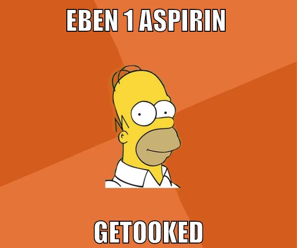 EBEN 1 ASPIRIN GETOOKED