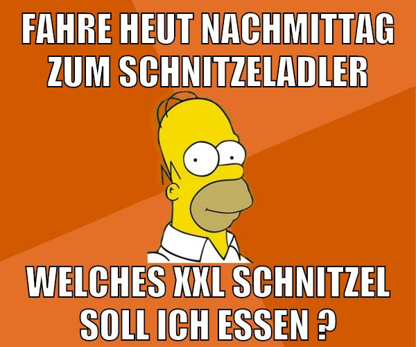 fahre heut nachmittag zum schnitzeladler welches xxl schnitzel soll ich essen ?