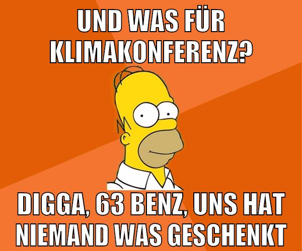 Und was für Klimakonferenz? Digga, 63 Benz, uns hat niemand was geschenkt