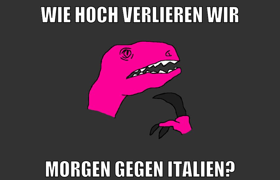 WIE HOCH VERLIEREN WIR MORGEN GEGEN ITALIEN?