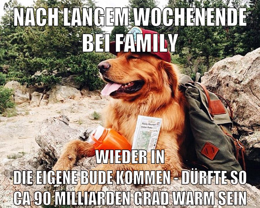 nach langem wochenende bei family wieder in die eigene bude kommen - dürfte so ca 90 milliarden grad warm sein