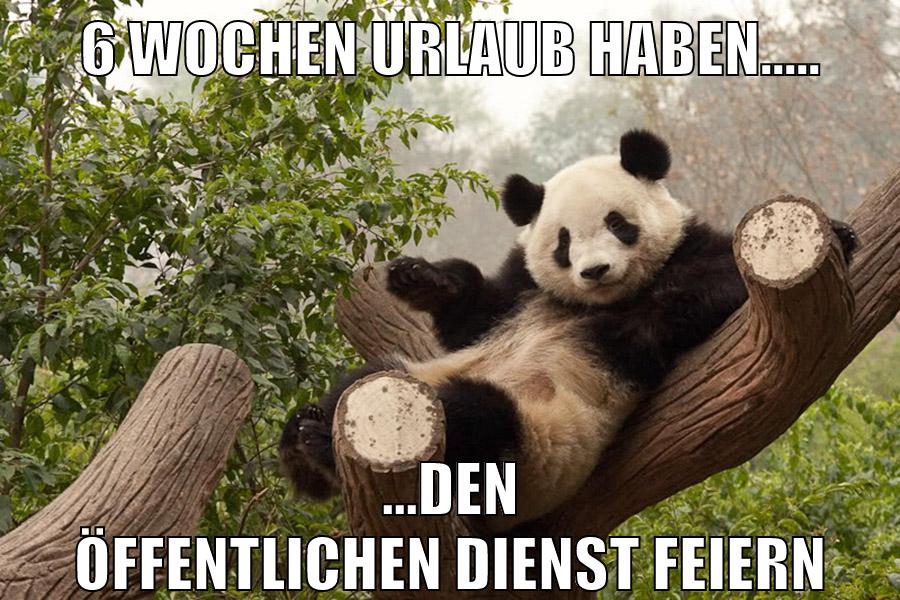 6 Wochen Urlaub haben..... ...den öffentlichen Dienst feiern